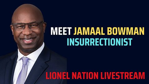 Meet Democratic Congressman Jamaal Bowman: Insurrectionist