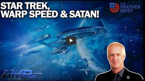 STAR TREK, WARP SPEED & SATAN! | The Prather Brief Ep. 99