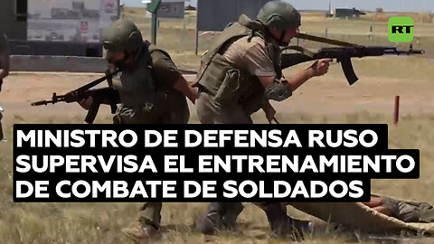 Ministro de Defensa ruso supervisa el entrenamiento de los soldados contratados