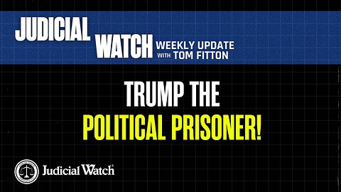 Trump the Political Prisoner! Clean Election Success, Illegal Immigration Update