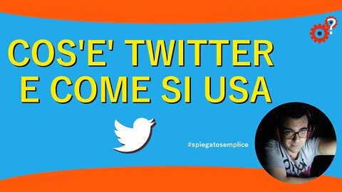 Cos'è Twitter e come si usa - Tutorial. Spiegato Semplice!