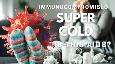 The Super Cold affecting the vaccinated!