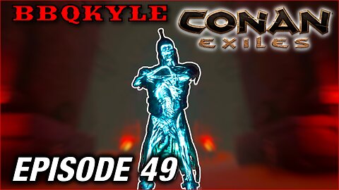 Ol' Glowy Boy (Conan Exiles: Ep49)