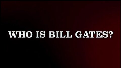 BILL GATES Who is