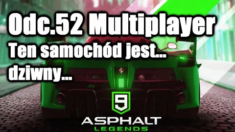 Asphalt 9 odc 52 Multiplayer Ten samochód jest...dziwny...