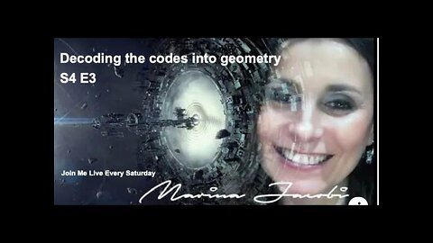 Season 4 - Marina Jacobi - Decoding The Codes Into Geometry S4 E3 Live Webinar