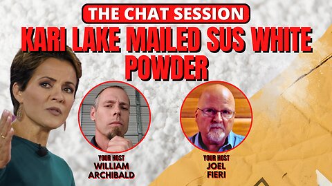 KARI LAKE MAILED SUS WHITE POWDER | THE CHAT SESSION