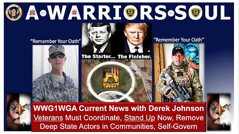 WWG1WGA *A Warriors Soul* TRUMP the Finisher! Q News, Law of War Events & COG with Derek Johnson