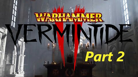 Warhammer: Vermintide 2 Part 2 - Convocation of Decay