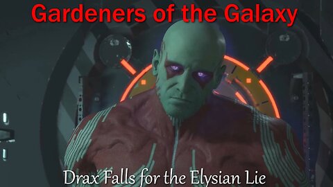 Marvel's Gardeners of the Galaxy- With Commentary- Drax Falls for the Elysian Lie