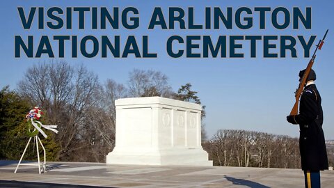 Visiting Arlington National Cemetery