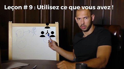 Leçon #9 : Utilisez ce que vous avez !