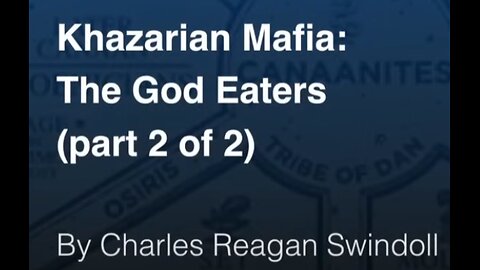 Khazarian Mafia, The God Eaters - part 2 (10-23-2023)