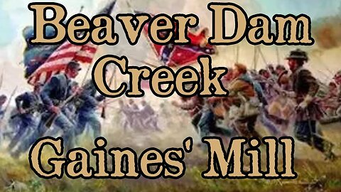 Battles Of The American Civil War | Ep. 34 | Beaver Dam Creek | Gaines' Mill