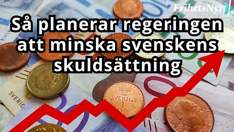 Så ska regeringen minska svensk skuldsättning