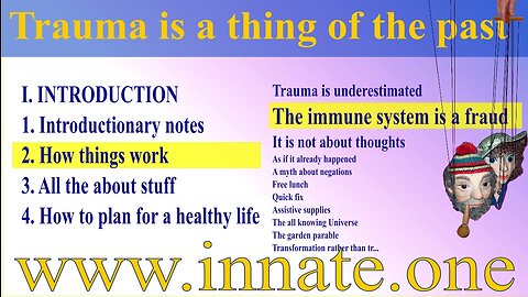 #9 Lucky us! — Trauma is a thing of the past - The immune system is a fraud