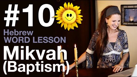 Mikvah – the Hebrew way to be "baptized" (10th Video in the Hebrew Vocab Block)