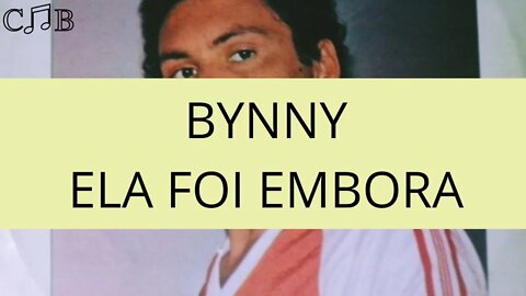 Bynny - Ela Foi Embora