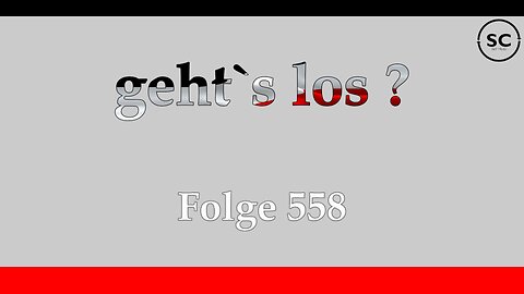 geht`s los ? Folge 558