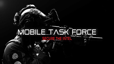 Mobile Task Force : SECURE THE INTEL (SCP FAN MOVIE)