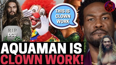 AQUAMAN Movie DESTROYED By Its OWN ACTORS! Claims Working On The Film Is CLOWN WORK!