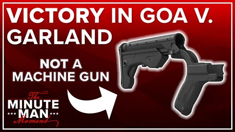 BIG WIN: Bump Stocks Ruled NOT Machine Guns in GOA v. Garland | MMM Ep. 11