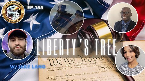 Ep. 155 – Liberty’s Tree