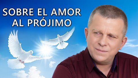 SOBRE EL AMOR AL PRÓJIMO