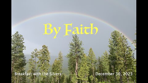 By Faith - Breakfast with the Silvers & Smith Wigglesworth Dec 30