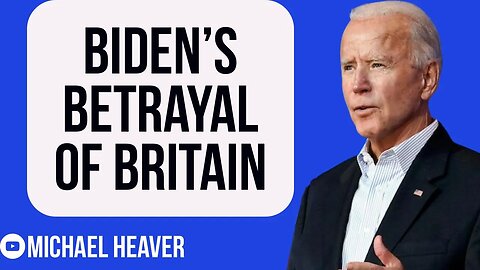 Joe Biden Has BETRAYED Britain