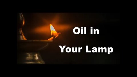 Oil In Your Lamp