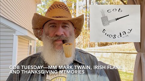 Cob Tuesday—MM Mark Twain, Irish Flake, and Thanksgiving Memories