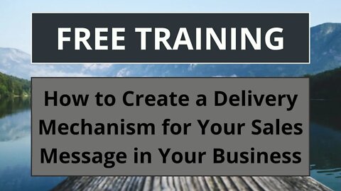 How to Create a Delivery Mechanism for Your Sales Message in Your Business (the Different Types)