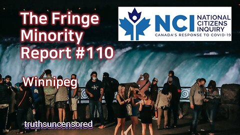 The Fringe Minority Report #110 National Citizens Inquiry Winnipeg