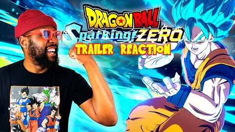 DRAGON BALL: SPARKING! ZERO OFFICIAL TRAILER REACTION