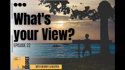 22: What's Your View? - The Nth Degree