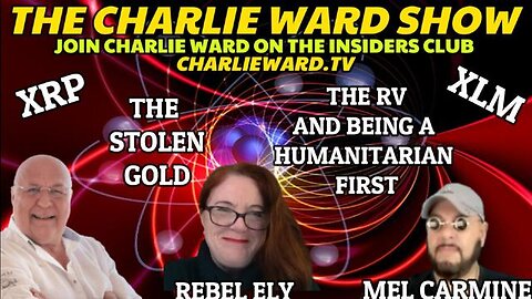 XRP, XLM, THE STOLEN GOLD WITH MEL CARMINE, REBEL ELY & CHARLIE WARD