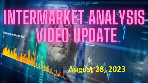 Stock Market InterMarket Analysis Update For Monday August 28, 2023