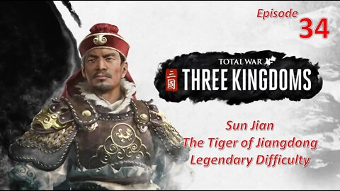 Trapping Armies to Destroy l Total War: Three Kingdoms l Sun Jian - Legendary l EP34