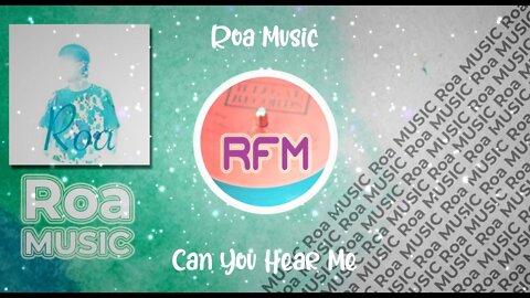 Can You Hear Me - Roa Music - Royalty Free Music RFM2K