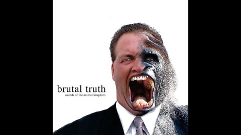 Brutal Truth - Sounds Of The Animal Kingdom