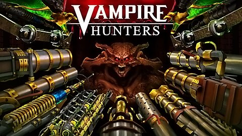 VAMPIRE KILLER WITH TONS OF GUNS! [ Vampire Hunters ]