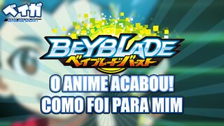 O ANIME DE BEYBLADE BURST ACABOU! COMO FOI ESSA EXPERIÊNCIA PARA MIM