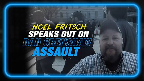 Owen Shroyer: Dan Crenshaw Tries To Assault National File Journalist Noel Fritsch - 10/12/23