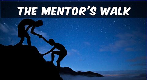 The Mentor's Walk Short Motivational Story