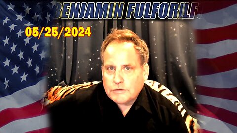 Benjamin Fulford Full Report Update May 25, 2024 - Benjamin Fulford Q&A Video