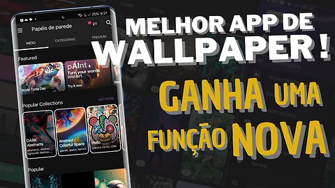 🔥NOVIDADE | Esse é o melhor APP de WALLPAPER e AGORA GANHA UMA FUNÇÃO MUITO INTERESSANTE