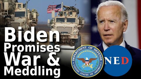 Biden Vows Endless Wars, Meddling will Continue