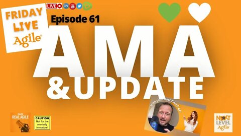 AMA & Business Agility Update 🔴 Friday Live Agile #61