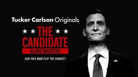 Tucker Carlson Originals | The Candidate: Blake Masters